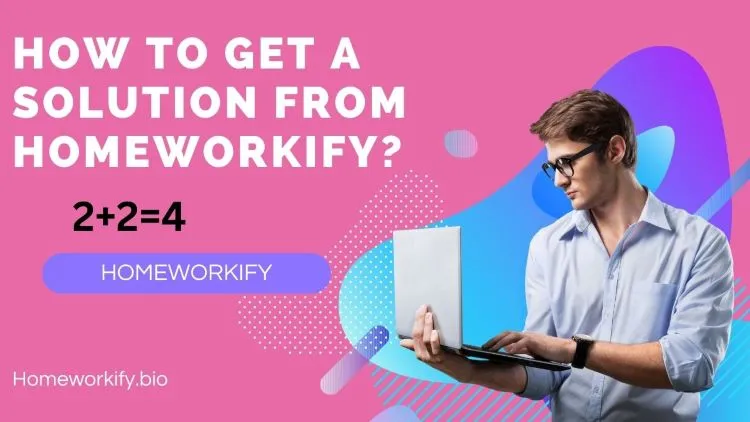 How to get a solution from Homeworkify?